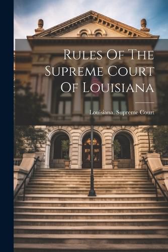 Rules Of The Supreme Court Of Louisiana