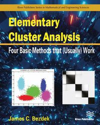 Cover image for Elementary Cluster Analysis: Four Basic Methods that (Usually) Work