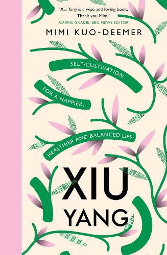 Xiu Yang: Self-cultivation for a healthier, happier and balanced life