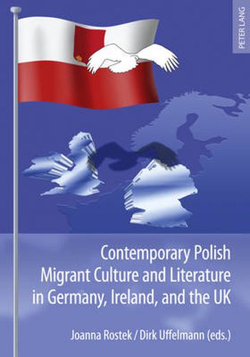 Cover image for Contemporary Polish Migrant Culture and Literature in Germany, Ireland, and the UK