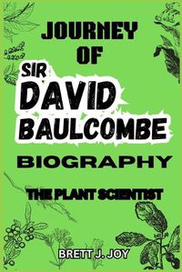 Cover image for Journey of Sir David Baulcombe Biography the Plant Scientist