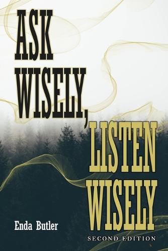 Cover image for Ask Wisely, Listen Wisely