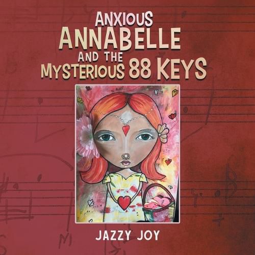 Cover image for Anxious Annabelle and the Mysterious 88 Keys