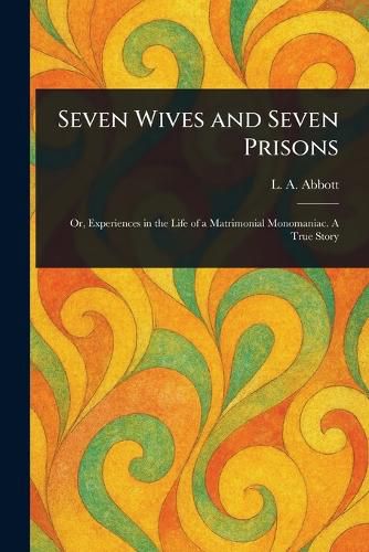 Cover image for Seven Wives and Seven Prisons