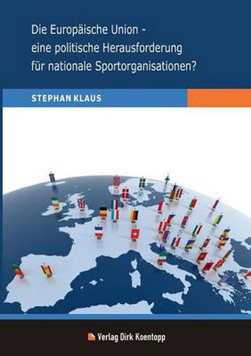 Cover image for Die Europaische Union - eine politische Herausforderung fur nationale Sportorganisationen?