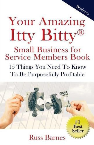 Cover image for Your Amazing Itty Bitty Small Business for Service Members Book: 15 Things You Need To Know To Be Purposefully Profitable