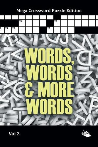 Cover image for Words, Words & More Words Vol 2: Mega Crossword Puzzle Edition