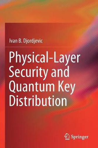 Cover image for Physical-Layer Security and Quantum Key Distribution