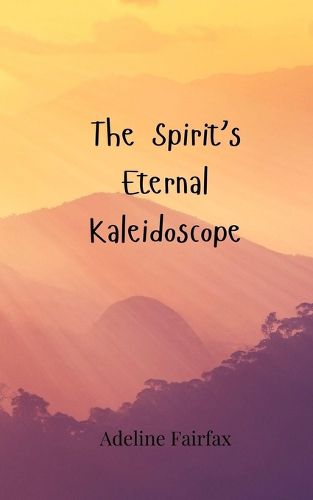 Cover image for The Spirit's Eternal Kaleidoscope