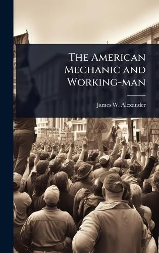 Cover image for The American Mechanic and Working-man