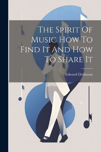 Cover image for The Spirit Of Music How To Find It And How To Share It