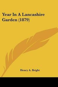 Cover image for Year in a Lancashire Garden (1879)