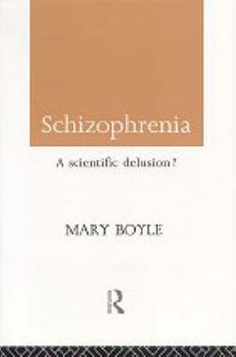 Schizophrenia: A scientific delusion?