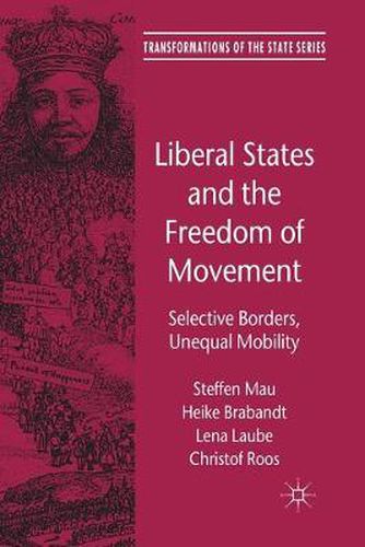 Liberal States and the Freedom of Movement: Selective Borders, Unequal Mobility