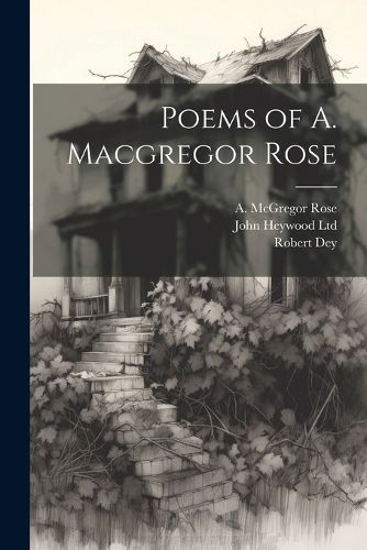 Cover image for Poems of A. Macgregor Rose