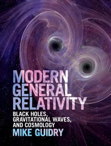 Cover image for Modern General Relativity: Black Holes, Gravitational Waves, and Cosmology