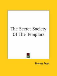 Cover image for The Secret Society of the Templars