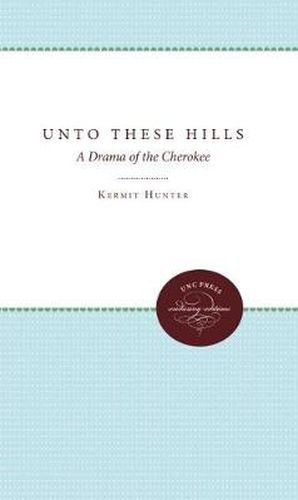 Cover image for Unto These Hills: A Drama of the Cherokee