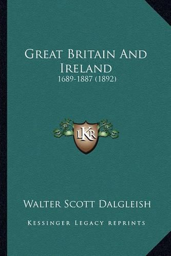 Cover image for Great Britain and Ireland: 1689-1887 (1892)