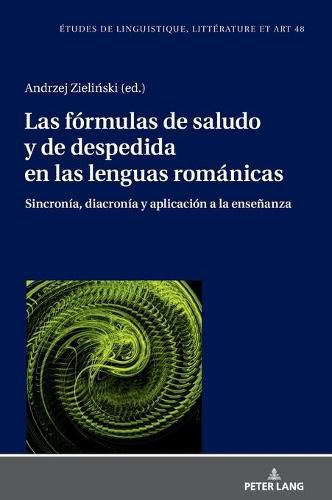 Cover image for Las formulas de saludo y de despedida en las lenguas romanicas: sincronia, diacronia y aplicacion a la ensenanza