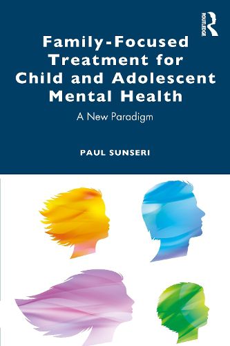 Cover image for Family-Focused Treatment for Child and Adolescent Mental Health