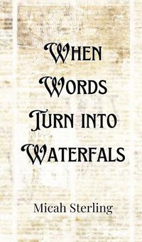 Cover image for When Words Turn into Waterfalls