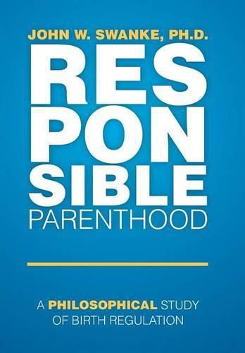 Cover image for Responsible Parenthood: A Philosophical Study of Birth Regulation