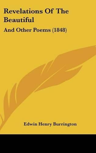 Cover image for Revelations Of The Beautiful: And Other Poems (1848)