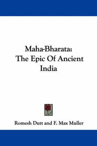 Maha-Bharata: The Epic Of Ancient India