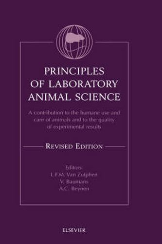 Cover image for Principles of Laboratory Animal Science, Revised Edition: A contribution to the humane use and care of animals and to the quality of experimental results