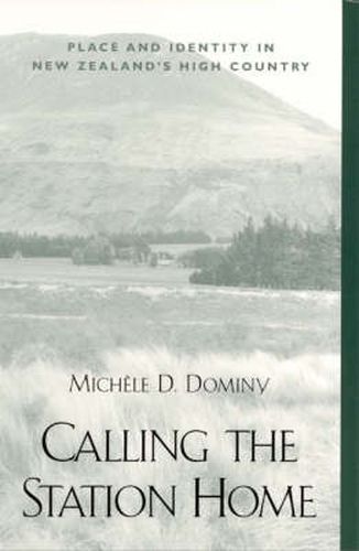 Cover image for Calling the Station Home: Place and Identity in New Zealand's High Country