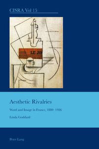 Cover image for Aesthetic Rivalries: Word and Image in France, 1880-1926