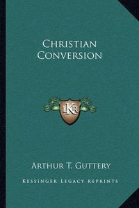 Cover image for Christian Conversion