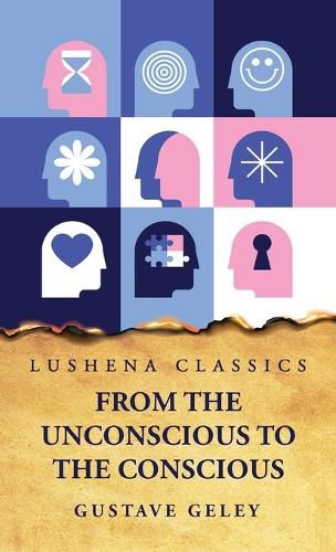 Cover image for From the Unconscious to the Conscious