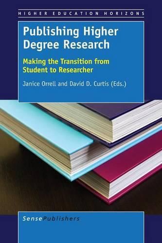 Cover image for Publishing Higher Degree Research: Making the Transition from Student to Researcher