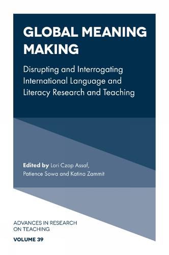 Cover image for Global Meaning Making: Disrupting and Interrogating International Language and Literacy Research and Teaching