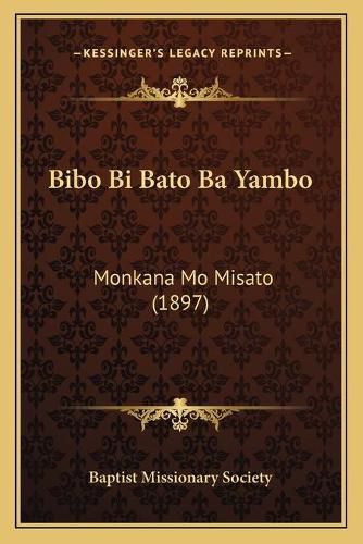 Cover image for Bibo Bi Bato Ba Yambo: Monkana Mo Misato (1897)