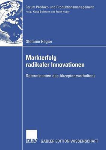 Markterfolg radikaler Innovationen: Determinanten des Akzeptanzverhaltens