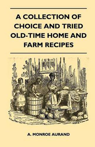 Cover image for A Collection of Choice and Tried Old-Time Home and Farm Recipes