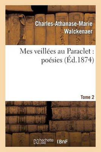 Cover image for Mes Veillees Au Paraclet: Poesies. Tome 2