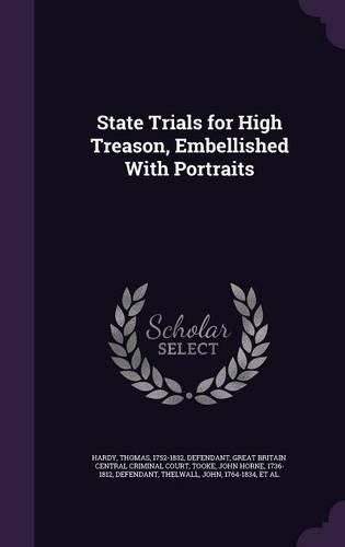 Cover image for State Trials for High Treason, Embellished with Portraits