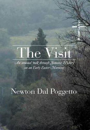 Cover image for The Visit: An Unusual Walk Through Sonoma History on an Early Easter Morning