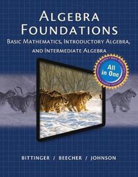 Cover image for Algebra Foundations: Basic Math, Introductory and Intermediate Algebra Plus Mylab Math -- 24 Month Title-Specific Access Card Package