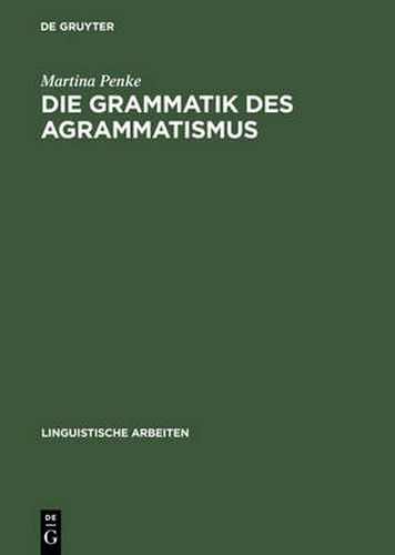 Cover image for Die Grammatik des Agrammatismus