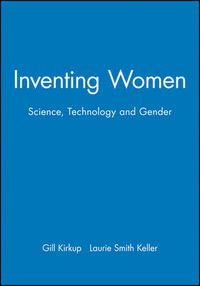 Cover image for Inventing Women: Science, Gender and Technology