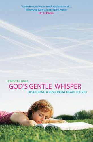 God's Gentle Whisper: Developing a Responsive Heart to God