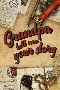 Cover image for Grandpa Tell Me Your Story