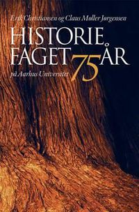 Cover image for Historiefaget Pa Aarhus Universitet 75 AR