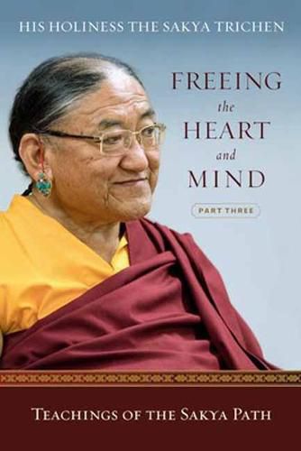 Cover image for Freeing the Heart and Mind: Part Three: Teachings of the Sakya Path