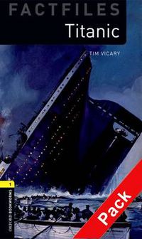 Cover image for Oxford Bookworms Library Factfiles: Level 1:: Titanic audio CD pack